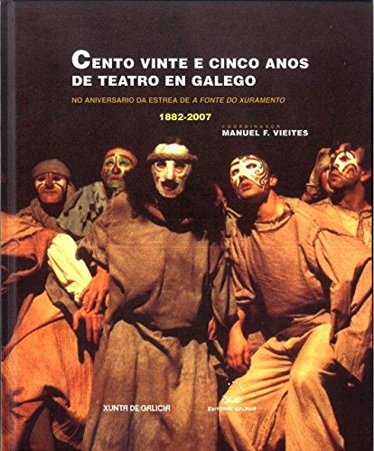 Cento vinte e cinco anos de teatro en galego (Hardcover)