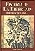 Historia de La Libertad (Spanish Edition)