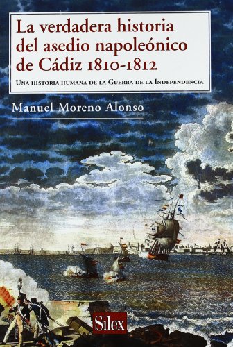 La verdadera historia del asedio napoleónico de Cádiz (Hardcover)