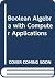 Boolean Algebra With Comput...