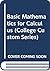 Basic Mathematics for Calculus (College Custom Series)