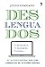 Deslenguados: El nuevo español y el uso correcto de nuestro idioma