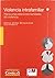 Violencia intrafamiliar: hacia unas relaciones familiares sin violencia