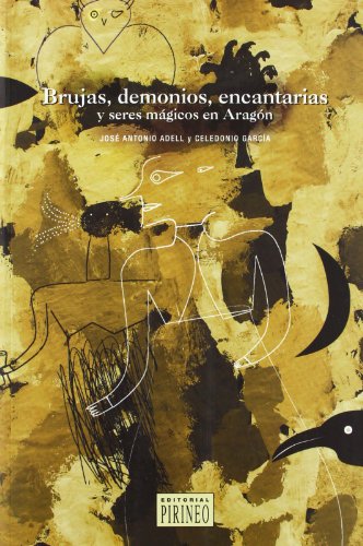 Brujas, demonios, encantarias y seres mágicos de Aragón (Spanish Edition)