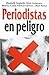 PERIODISTAS EN PELIGRO VT-22