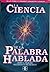 La ciencia de la palabra hablada (Spanish Edition)