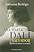 Ana María Dalí y Salvador: Escenas de infancia y juventud