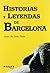 Historias y leyendas de Barcelona (Spanish Edition)