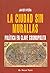 La ciudad sin muralllas: Política en clave cosmopolita (Ensayo) (Spanish Edition)