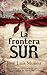 La Frontera Sur: IV Premio Internacional de Novela Negra Ciudad de Carmona (Spanish Edition)