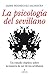 La psicología del sevillano: Un análisis sobre la manera de ser de los sevillanos sin divagaciones