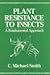 Plant Resistance to Insects by C. Michael Smith