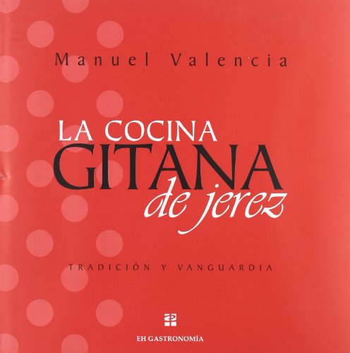 Cocina Gitana de Jerez: Tradicion y Vanguardia (Paperback)