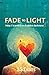 Fade to Light: How I learne...