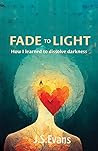 Fade to Light: Ho...