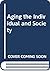 Aging the Individual and Society by Jill Quadagno