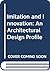 Imitation and Innovation: An Architectural Design Profile