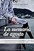 La memoria de agosto: Una n...