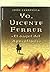 Yo, Vicente Ferrer: El Angel de La Apocalipsis (Spanish Edition)
