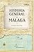 Historia general de Málaga (Andalucía) by Enrique Del Pino Chica