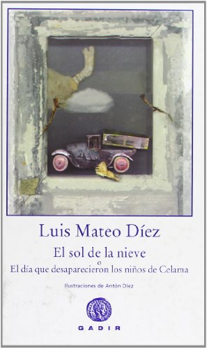 El sol de la nieve o El día que desaparecieron los niños de Celama (Hardcover)