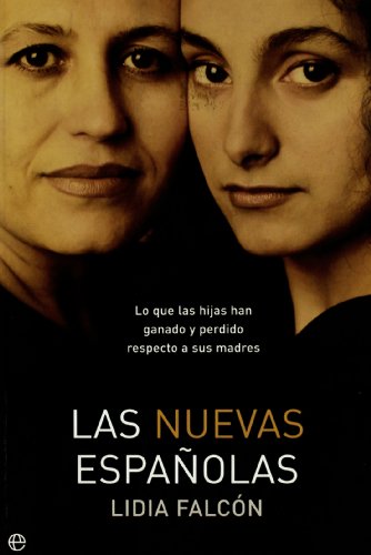 Las nuevas españolas: Lo que las hijas han ganado y perdido respecto a sus madres (Paperback)