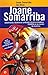 Joane Somarriba: Sacrificio y Gloria de La Mejor Ciclista Espanola, Pionera En Un Mundo de Hombres (Spanish Edition)