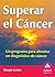 Superar El Cancer : Un Prog...