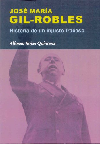 José María Gil-Robles: historia de un injusto fracaso (Paperback)