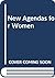 New Agendas for Women