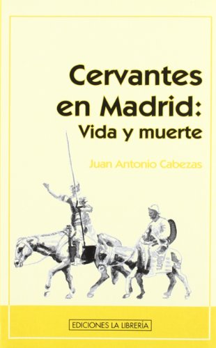 Cervantes en Madrid: Vida y muerte (Staple Bound)