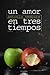 Un amor en tres tiempos (Spanish Edition)