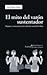 Mito del varón sustentador, El: Orígenes y consecuencias de la división sexual del trabajo