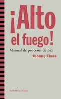 ¡Alto el fuego!: Manual de procesos de paz (Más Madera) (Spanish Edition)