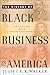 The History Black Business In America by Juliet E.K. Walker