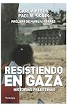 Resistiendo en Gaza: Historias palestinas