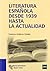 Literatura Española Desde 1939 Hasta La Actualidad