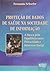 Protecao de Dados de Saude Na Sociedade de Informacao by Fernanda Schaefer