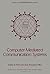 Computer-Mediated Communication Systems: Status and Evaluation