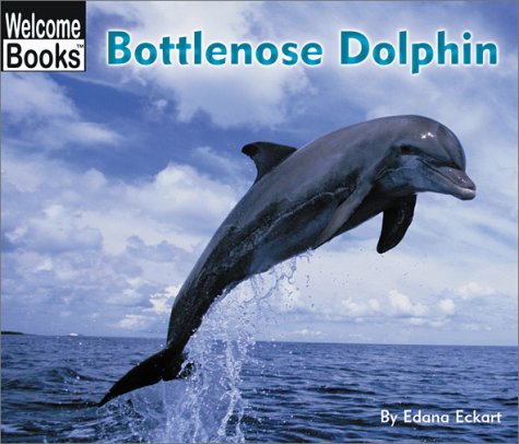Bottlenose Dolphin (Welcome Books)
