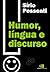 Humor, Língua e Discurso by Sírio Possenti