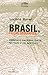 Brasil, Ficcao Geografica: Ciencia E Nacionalidade No Pais D'Os Sertoes (Portuguese Edition)