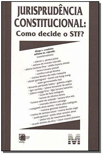 JURISPRUDENCIA CONSTITUCIONAL - COMO DECIDE O STF? (Paperback)