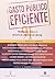 Gasto Publico Eficiente: 91 Propostas Para O Desenvolvimento Do Brasil (Portuguese Edition)