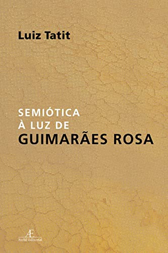 Semiotica a Luz de Guimaraes Rosa (Paperback)