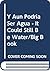 Y Aun Podria Ser Agua - It Could Still Be Water/Big Book