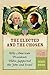 The Elected and the Chosen: Why American Presidents Have Supported the Jews and Israel