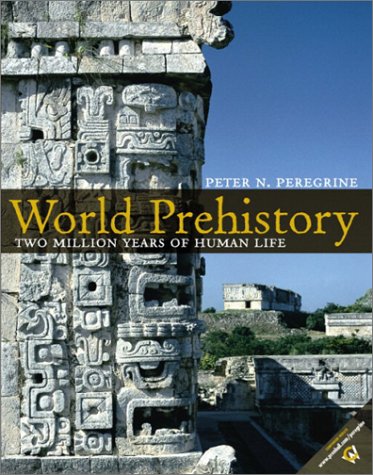 World Prehistory: Two Million Years of Human Life (Paperback)