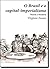 O Brasil E O Capital-Imperialismo: Teoria E Historia
