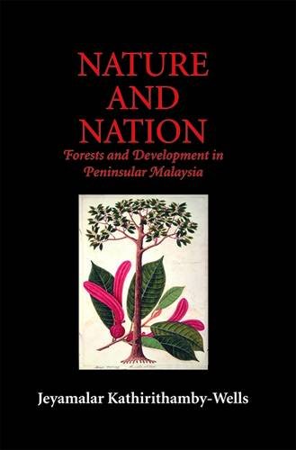 Nature and Nation: Forests and Development in Peninsular Malaysia (Hardcover)